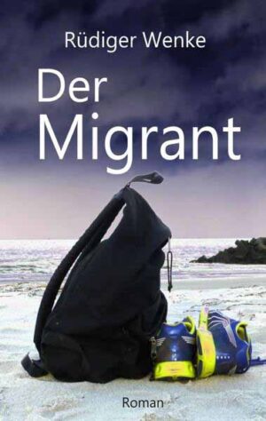 Der Migrant | Rüdiger Wenke