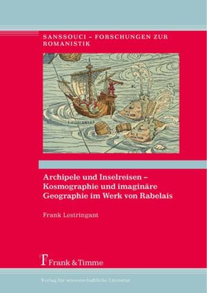 Archipele und Inselreisen  Kosmographie und imaginäre Geographie im Werk von Rabelais | Bundesamt für magische Wesen
