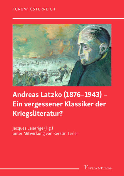 Andreas Latzko (18761943)  Ein vergessener Klassiker der Kriegsliteratur?: Andreas Latzko (18761943)  un classique de la littérature de guerre oublié ? | Bundesamt für magische Wesen