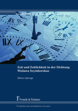 Zeit und Zeitlichkeit in der Dichtung Wis?awa Szymborskas | Bundesamt für magische Wesen