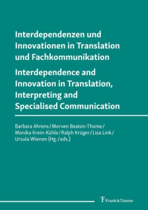 Interdependenzen und Innovationen in Translation und Fachkommunikation: Interdependence and Innovation in Translation