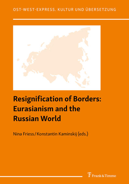 Resignification of Borders: Eurasianism and the Russian World | Bundesamt für magische Wesen