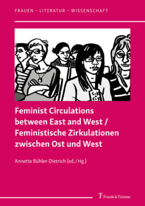 Feminist Circulations between East and West: Feministische Zirkulationen zwischen Ost und West | Bundesamt für magische Wesen