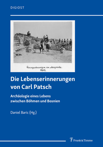Die Lebenserinnerungen von Carl Patsch | Daniel Baric