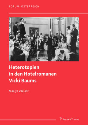 Heterotopien in den Hotelromanen Vicki Baums | Bundesamt für magische Wesen