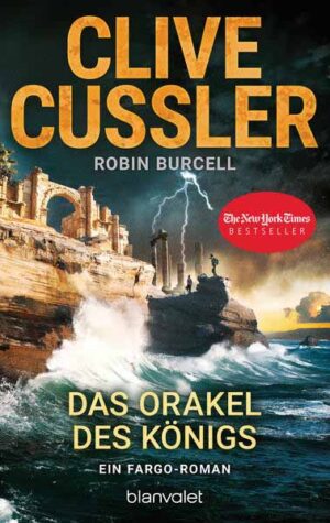 Das Orakel des Königs Ein Fargo-Roman | Clive Cussler und Robin Burcell