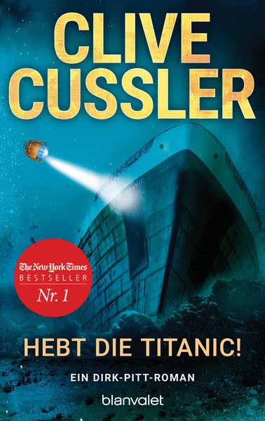 Hebt die Titanic! Ein Dirk-Pitt-Roman | Clive Cussler