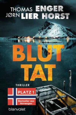 Bluttat Thriller - Der SPIEGEL-Bestseller aus Norwegen | Thomas Enger und Jørn Lier Horst