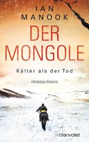 Der Mongole - Kälter als der Tod | Ian Manook