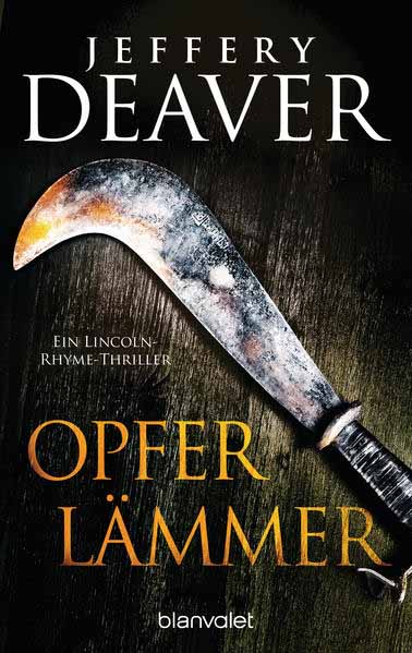 Opferlämmer Ein Lincoln-Rhyme-Thriller | Jeffery Deaver