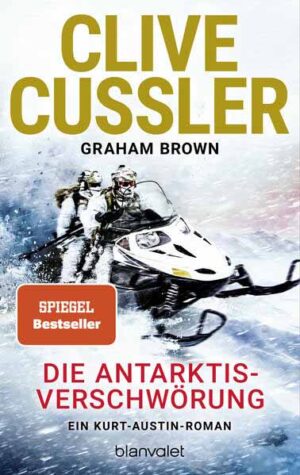 Die Antarktis-Verschwörung Ein Kurt-Austin-Roman | Clive Cussler und Graham Brown