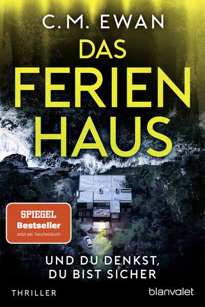 Das Ferienhaus - Und du denkst, du bist sicher | C.M. Ewan