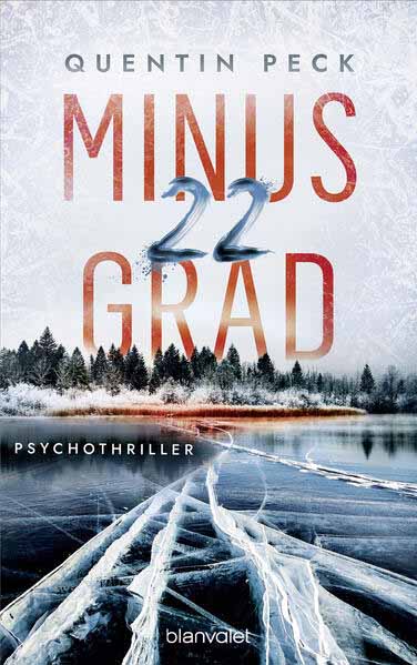 Minus 22 Grad Psychothriller | Quentin Peck