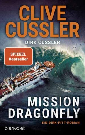 Mission Dragonfly Ein Dirk-Pitt-Roman | Clive Cussler und Dirk Cussler