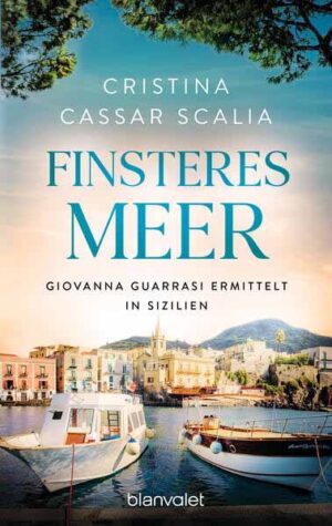 Finsteres Meer Giovanna Guarrasi ermittelt in Sizilien | Cristina Cassar Scalia