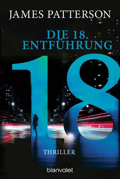 Die 18. Entführung | James Patterson und Maxine Paetro