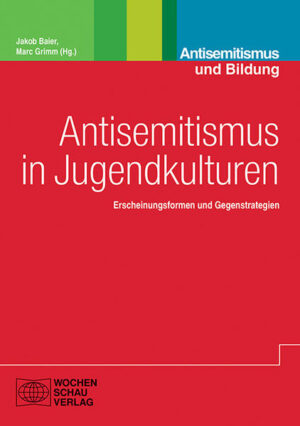 Antisemitismus in Jugendkulturen | Jakob Baier, Marc Grimm