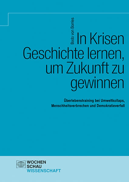 In Krisen Geschichte lernen, um Zukunft zu gewinnen | Bodo von Borries