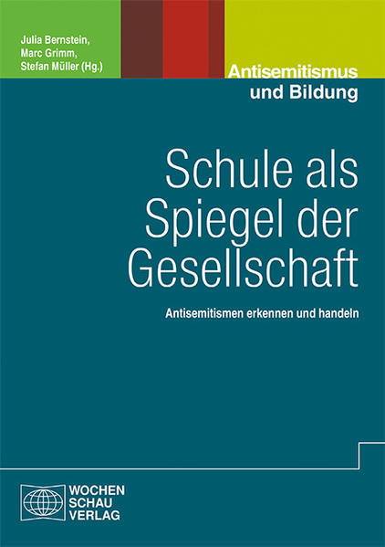 Schule als Spiegel der Gesellschaft | Julia Bernstein, Marc Grimm, Stefan Müller