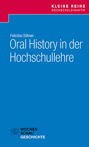 Oral History in der Hochschullehre | Felicitas Söhner