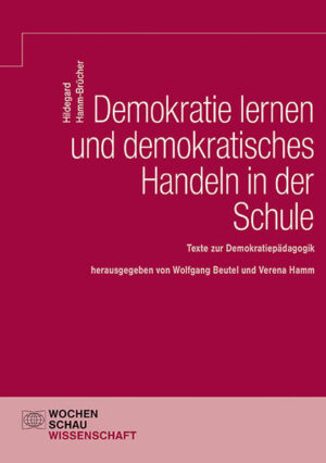 Demokratie lernen und demokratisches Handeln in der Schule | Wolfgang Beutel, Verena Hamm