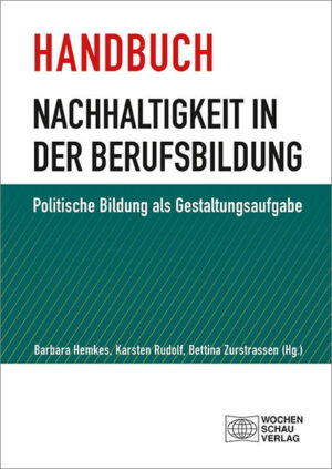 Handbuch Nachhaltigkeit in der Berufsbildung | Barbara Hemkes, Karsten Rudolf, Bettina Zurstrassen