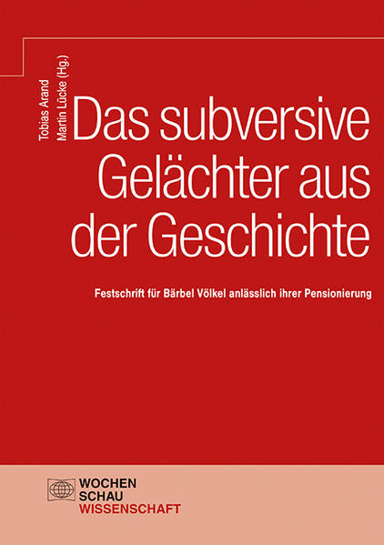 Das subversive Gelächter aus der Geschichte | Tobias Arand, Martin Lücke