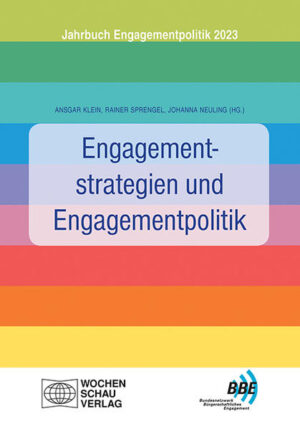 Engagementstrategien und Engagementpolitik | Ansgar Klein, Rainer Sprengel, Johanna Neuling