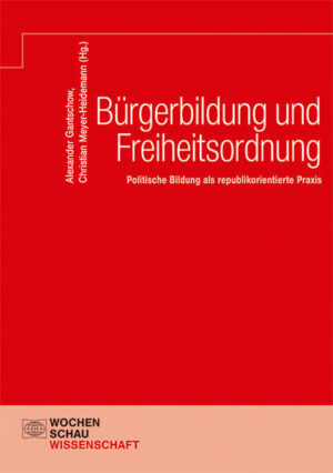 Bürgerbildung und Freiheitsordnung | Alexander Gantschow, Christian Meyer-Heidemann