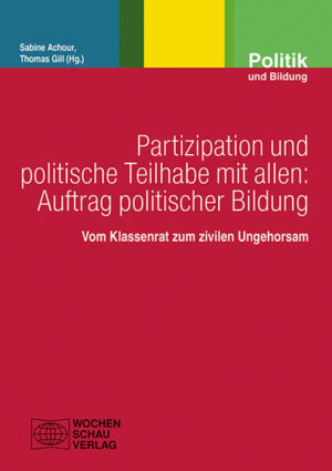 Partizipation und politische Teilhabe mit allen: Auftrag politischer Bildung | Sabine Achour, Thomas Gill