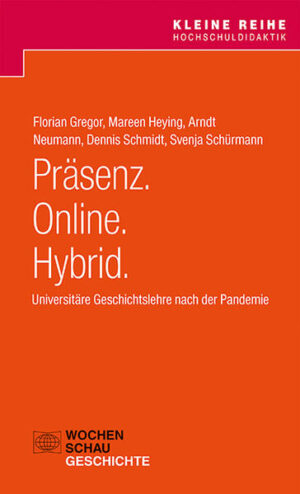 Präsenz. Online. Hybrid. | Florian Gregor, Mareen Heying, Arndt Neumann, Dennis Schmidt, Svenja Schürmann
