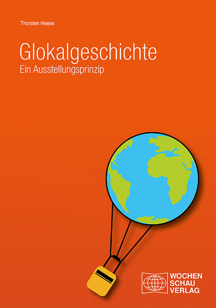 Glokalgeschichte | Thorsten Heese