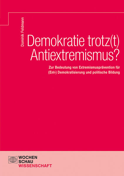Demokratie trotz(t) Antiextremismus? | Dominik Feldmann