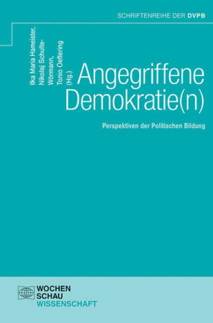 Angegriffene Demokratie(n) | Ilka Maria Hameister, Nikolaj Schulte-Wörmann, Tonio Oeftering