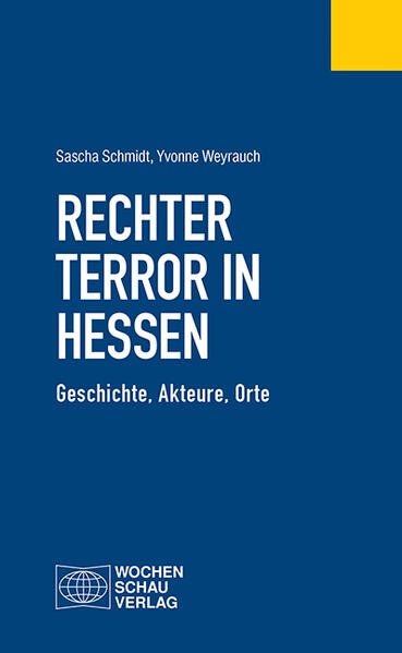 Rechter Terror in Hessen | Sascha Schmidt, Yvonne Weyrauch