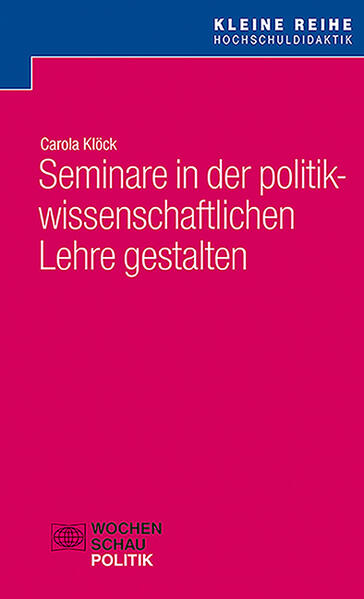 Seminare in der politikwissenschaftlichen Lehre gestalten | Carola Klöck