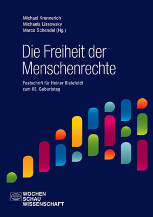 Die Freiheit der Menschenrechte | Michael Krennerich, Michaela Lissowsky, Marco Schendel