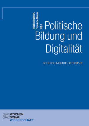 Politische Bildung und Digitalität | Matthias Busch, Charlotte Keuler