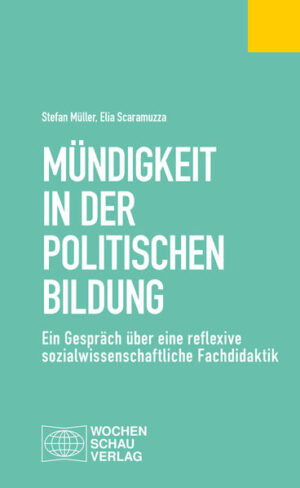 Mündigkeit in der Politischen Bildung | Stefan Müller, Elia Scaramuzza