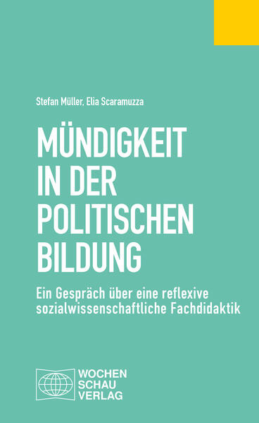 Mündigkeit in der Politischen Bildung | Stefan Müller, Elia Scaramuzza