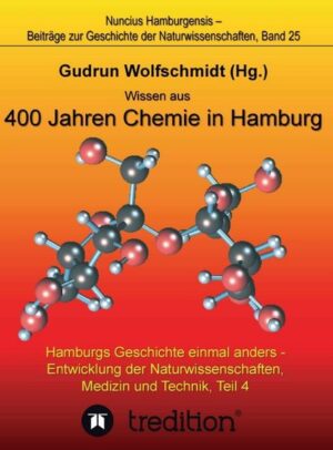 Wissen aus 400 Jahren Chemie in Hamburg - Hamburgs Geschichte einmal anders - Entwicklung der Naturwissenschaften