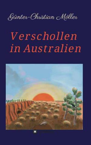 Verschollen in Australien | Günter-Christian Möller