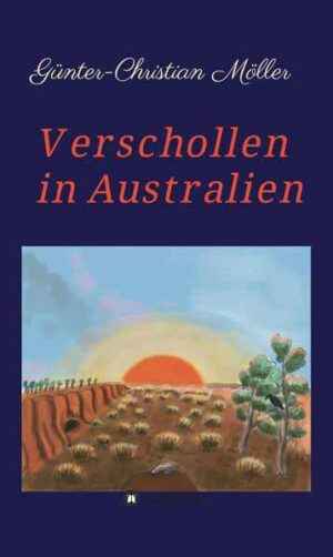 Verschollen in Australien | Günter-Christian Möller