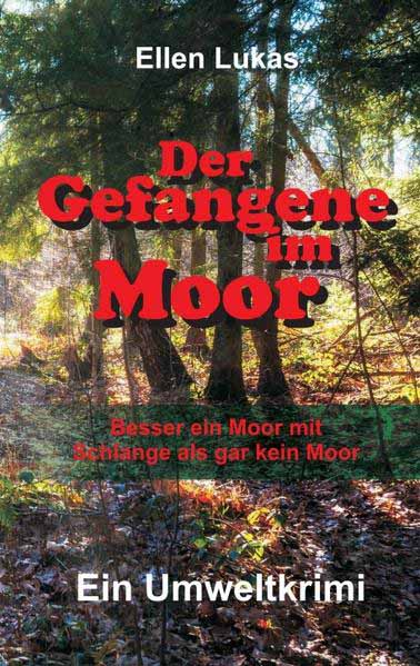 Der Gefangene im Moor Besser ein Moor mit Schlange als gar kein Moor | Ellen Lukas