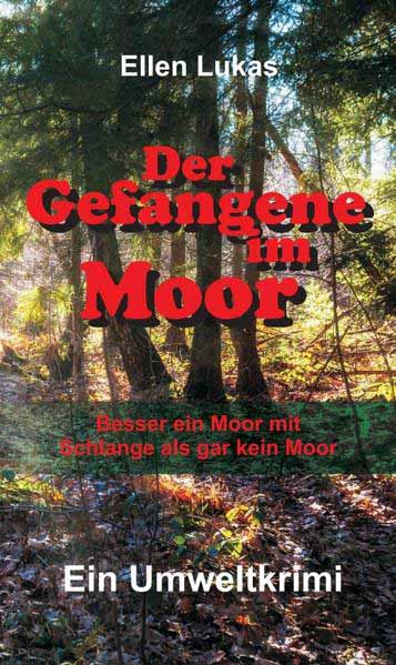 Der Gefangene im Moor Besser ein Moor mit Schlange als gar kein Moor | Ellen Lukas