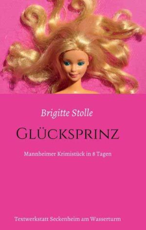 Glücksprinz Mannheimer Krimistück in 8 Tagen | Brigitte Stolle