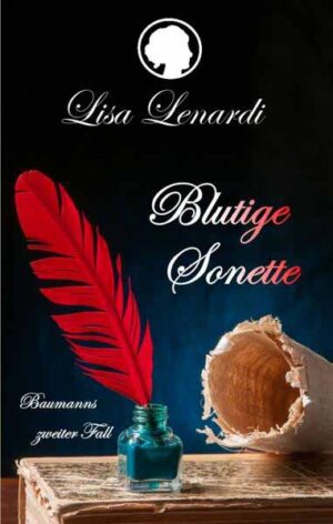 Blutige Sonette Baumanns zweiter Fall | Lisa Lenardi