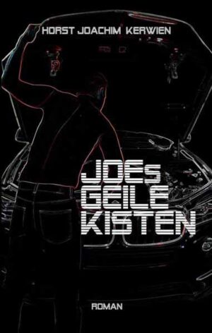 JOEs GEILE KISTEN | Horst Joachim Kerwien