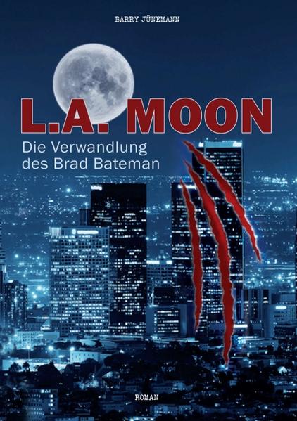 L.A. MOON: Die Verwandlung des Brad Bateman | Bundesamt für magische Wesen