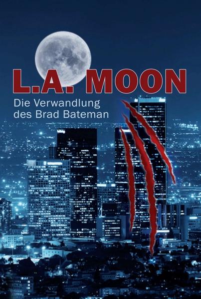 L.A. MOON: Die Verwandlung des Brad Bateman | Bundesamt für magische Wesen